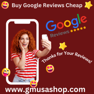 Buy Google Reviews Cheap